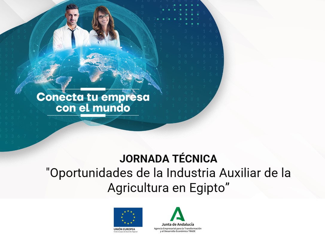 JORNADA TÉCNICA "Oportunidades para la Industria Auxiliar de la Agricultura en Egipto"