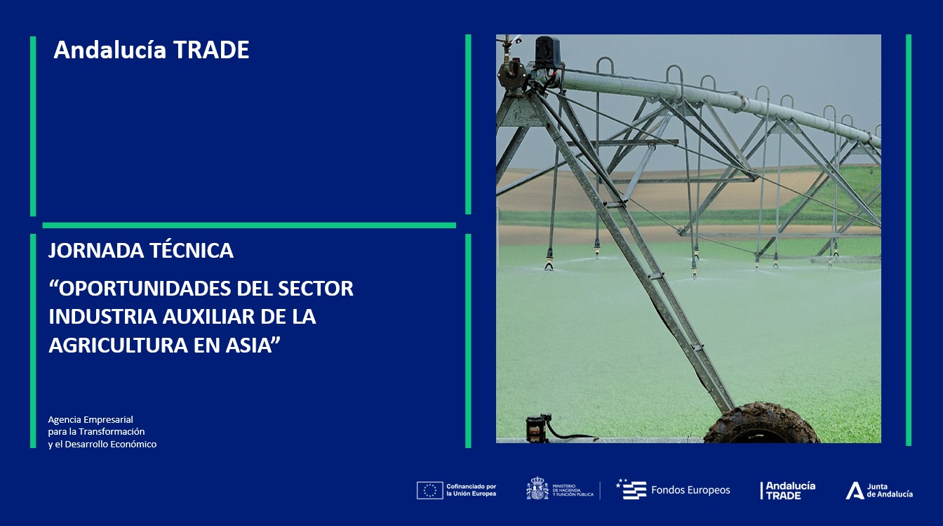 JORNADA TÉCNICA "Oportunidades del Sector Industria Auxiliar Agrícola en Asia"