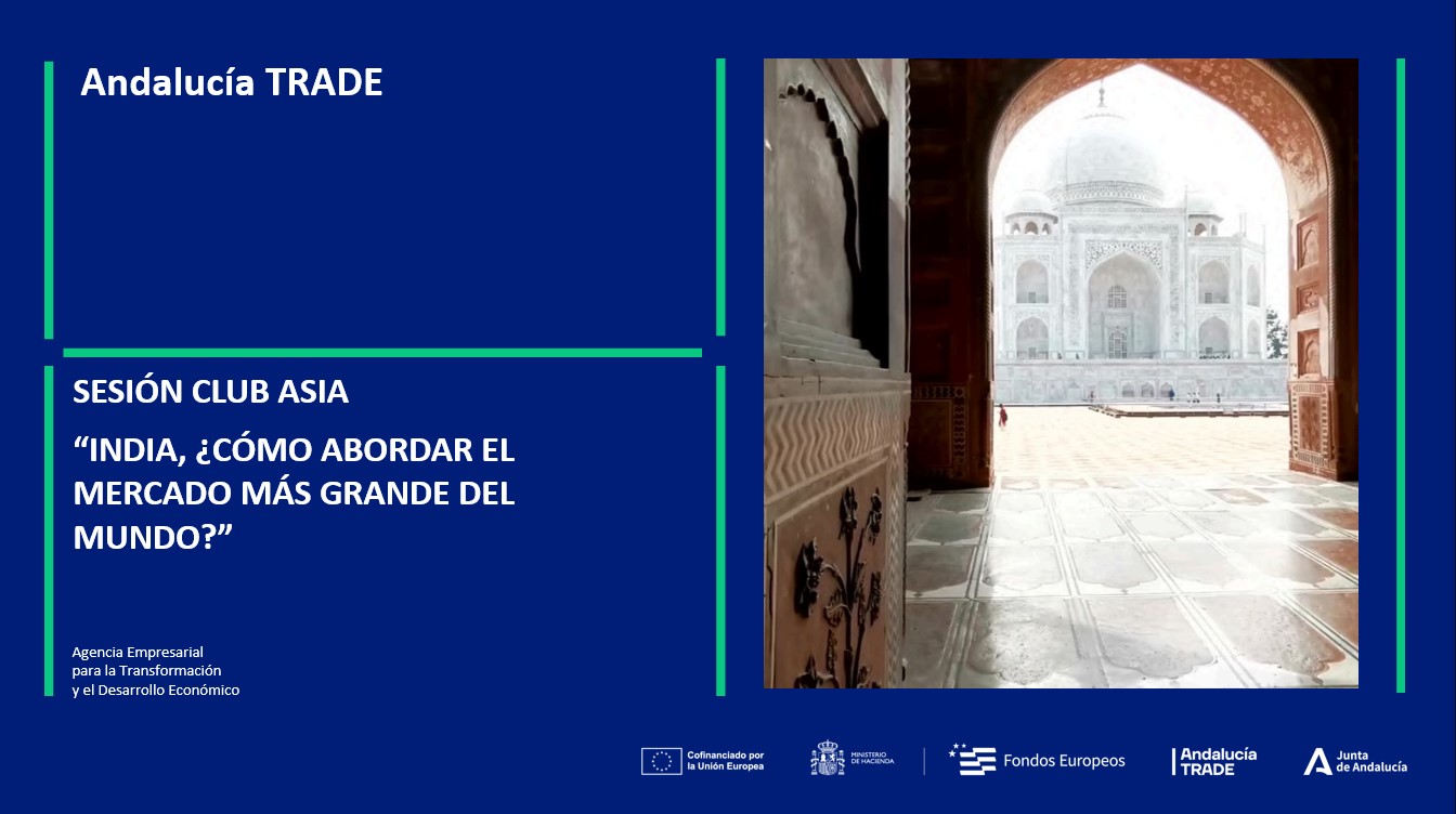 SESIÓN CLUB ASIA: INDIA "¿CÓMO ABORDAR EL MERCADO MÁS GRANDE DEL MUNDO?"