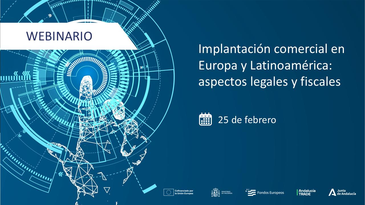 Webinario «Implantación comercial en Europa y Latinoamérica: aspectos legales a considerar»